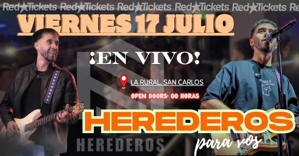 HEREDEROS PARA VOS - 17 de Julio - La Rural - San Carlos