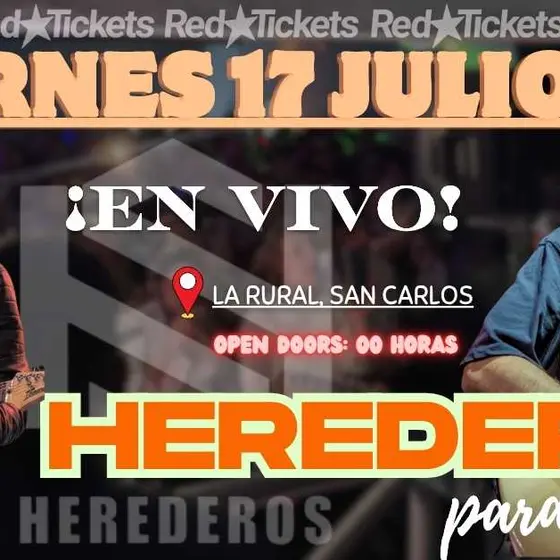 HEREDEROS PARA VOS - 17 de Julio - La Rural - San Carlos