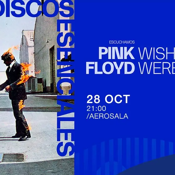 DISCOS ESENCIALES - Escuchamos PINK FLOYD - Wish You Were Here