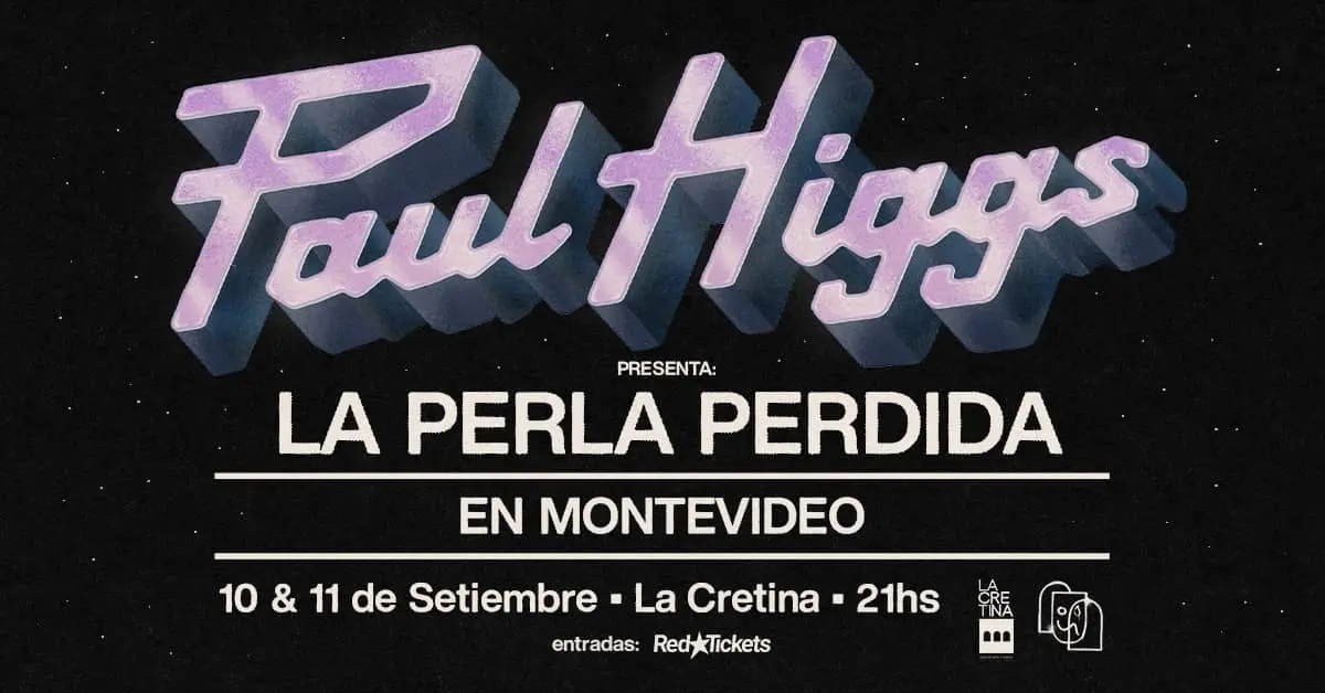 Paul Higgs presenta: La Perla Perdida en Montevideo.