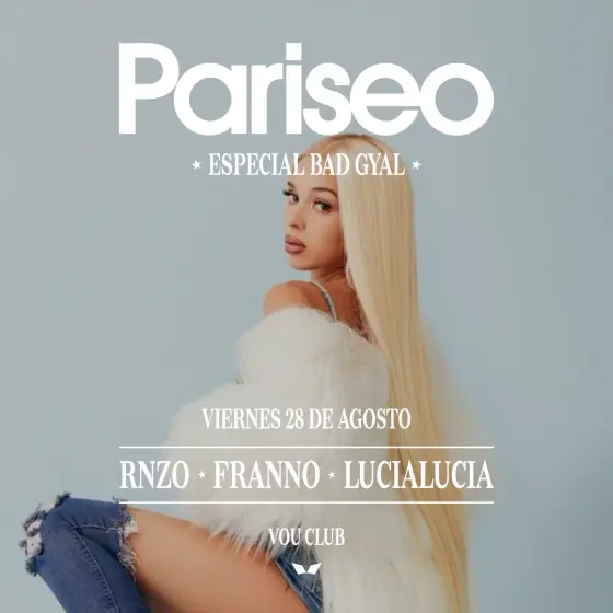 PARISEO LATIN CLUB ESPECIAL BAD GYAL - VIE 28 AGO