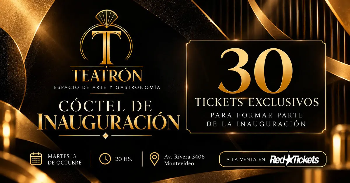 GRAN INAUGURACIÓN TEATRÓN - Tickets exclusivos